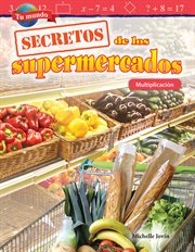 Tu mundo: Secretos de los supermercados : Secretos de los supermercados cover image