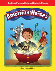 American Heroes : building fluency through reader's theater cover image