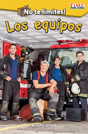 ¡No te limites! Los equipos : Time for Kids®: Informational Text cover image