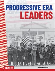 Progressive Era Leaders : Social Studies: Informational Text cover image