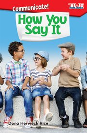 Communicate! How You Say It : Time for Kids®: Informational Text cover image