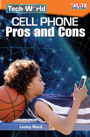 Tech World : Cell Phone Pros and Cons cover image
