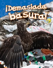 ¡Demasiada basura! : Science: Informational Text cover image
