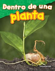 Dentro de una planta : Science: Informational Text cover image