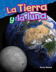 La Tierra y la luna : Science: Informational Text cover image