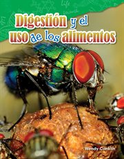 Digestión y el uso de los alimentos : Science: Informational Text cover image