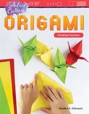 Art and Culture: Origami : dividing fractions cover image