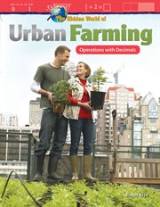The Hidden World of Urban Farming : Operations with Decimals cover image