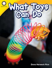 What Toys Can Do : Smithsonian: Informational Text cover image
