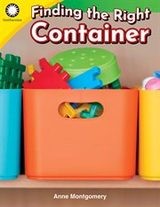 Finding the Right Container : Smithsonian: Informational Text cover image