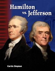 Hamilton vs. Jefferson : Social Studies: Informational Text cover image