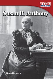 Susan B. Anthony : Time for Kids®: Informational Text cover image