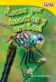 ¡Locos por insectos y arañas! : Time for Kids®: Informational Text cover image