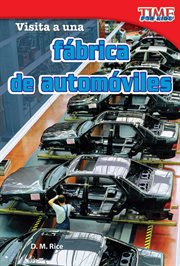 Visita a una fábrica de automóviles : TIME FOR KIDS®: Informational Text cover image