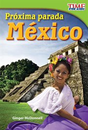 Próxima parada: México : México cover image