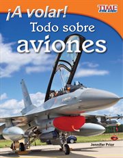 ¡A volar! Todo sobre aviones : TIME FOR KIDS®: Informational Text cover image