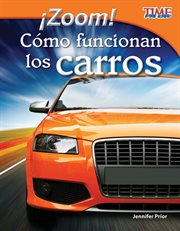 ¡Zoom! Cómo funcionan los carros : Time for Kids®: Informational Text cover image