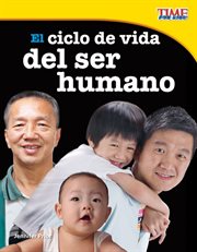 El ciclo de vida del ser humano : Time for Kids®: Informational Text cover image