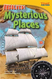 Unsolved! Mysterious Places : TIME FOR KIDS®: Informational Text cover image