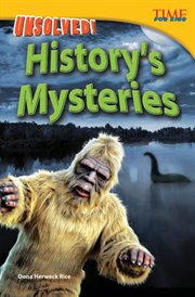 Unsolved! History's Mysteries : Time for Kids®: Informational Text cover image