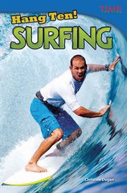 Hang Ten! Surfing : Time for Kids®: Informational Text cover image