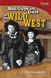 Bad Guys and Gals of the Wild West : Time for Kids®: Informational Text cover image