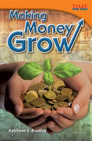 Making Money Grow : Time for Kids®: Informational Text cover image