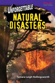 Unforgettable Natural Disasters : Time for Kids®: Informational Text cover image