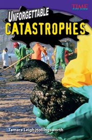 Unforgettable Catastrophes : Time for Kids®: Informational Text cover image