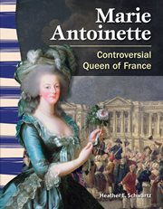 Marie Antoinette : Controversial Queen of France cover image