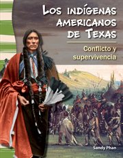 Los indígenas americanos de Texas : Conflicto y supervivencia cover image