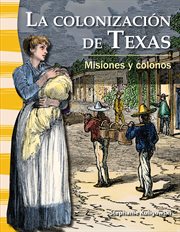 La colonización de Texas : Misiones y colonos cover image