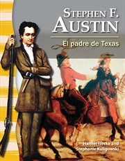 Stephen F. Austin : El padre de Texas cover image