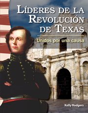Líderes de la Revolución de Texas : Unidos por una causa cover image