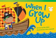 When I Grow Up : Literary Text cover image