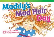 Maddy's Mad Hair Day : Literary Text cover image