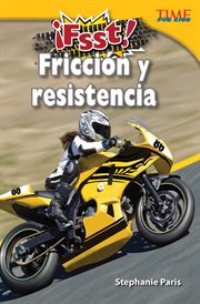 ¡Fsst! Fricción y resistencia : Time for Kids®: Informational Text cover image
