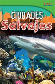 Ciudades salvajes : TIME FOR KIDS®: Informational Text cover image