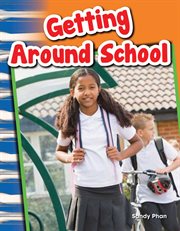 Getting Around School : Social Studies: Informational Text cover image