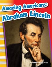 Amazing Americans Abraham Lincoln : Abraham Lincoln cover image