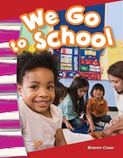 We Go to School : Social Studies: Informational Text cover image