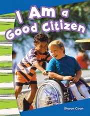 I Am a Good Citizen : Social Studies: Informational Text cover image