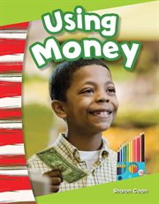 Using Money : Social Studies: Informational Text cover image