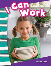 I Can Work! : Social Studies: Informational Text cover image