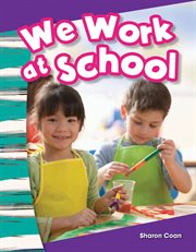 We Work at School : Social Studies: Informational Text cover image