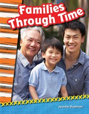 Families Through Time : Social Studies: Informational Text cover image