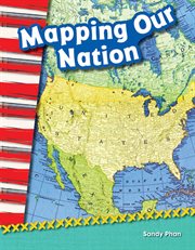 Mapping Our Nation : Social Studies: Informational Text cover image