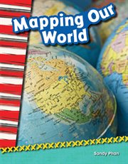 Mapping Our World : Social Studies: Informational Text cover image