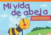 Mi vida de abeja : Literary Text cover image