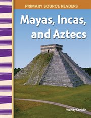 Mayas, Incas, and Aztecs : Social Studies: Informational Text cover image